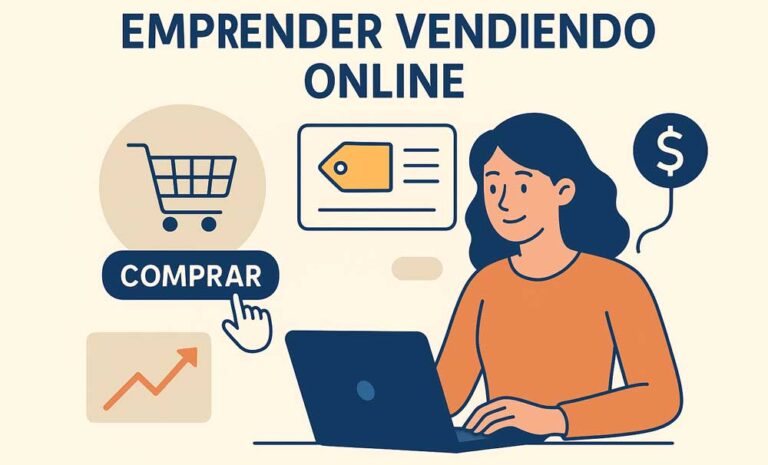 Emprender vendiendo online: la nueva frontera del éxito digital